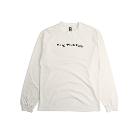Make Work Fun Long Sleeve Tee